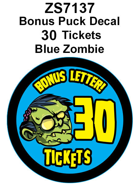 DECAL (BONUS PUCK 30 TICKETS BLUE ZOMBIE) [ZS7137] for ICE game(s)