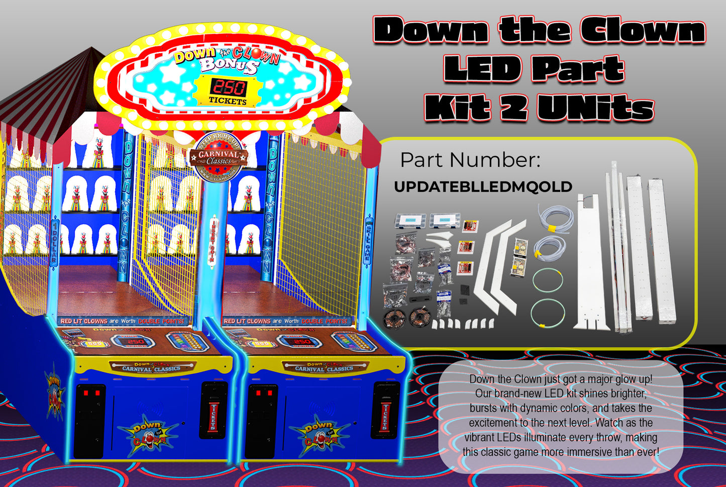 LED UPDATE KIT: DOWN THE CLOWN - 2 GAMES AND MARQUEE Ships in 2 Boxes [UPDATEBLLEDMQOLD]